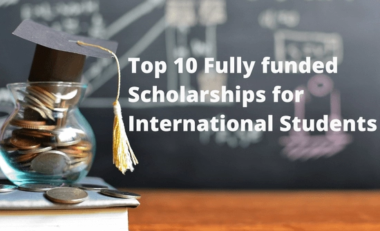 Top 10 Fully-Funded Scholarships